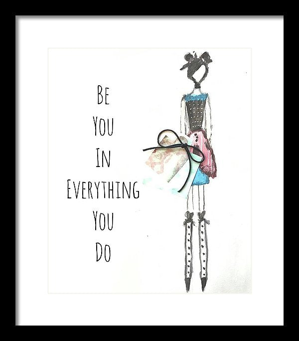 Barella Girl - Be You In Everything You Do - Framed Print