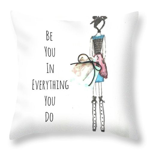 Barella Girl - Be You In Everything You Do - Throw Pillow