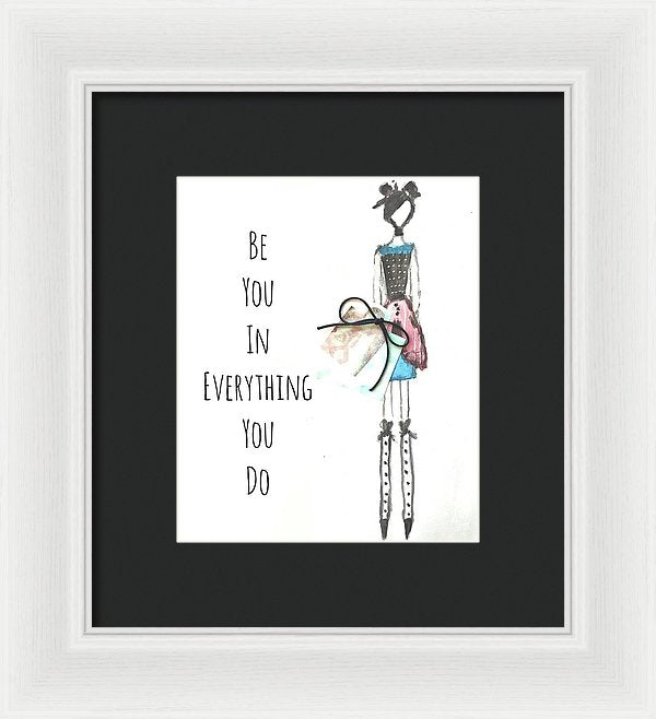 Barella Girl - Be You In Everything You Do - Framed Print